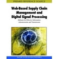 thumbnail image 1 of Premier Reference Source: Web-Based Supply Chain Management and Digital Signal Processing: Methods for Effective Information Administration and Transmission (Hardcover), 1 of 1