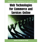 Premier Reference Source Web Technologies for Commerce and Services Online, Hardcover