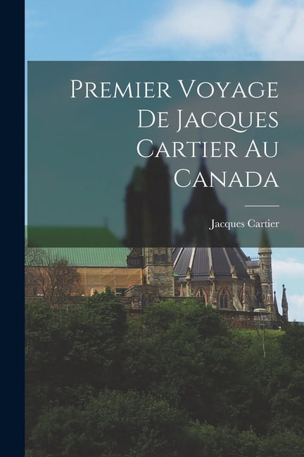 Premier Voyage de Jacques Cartier au Canada (Paperback)