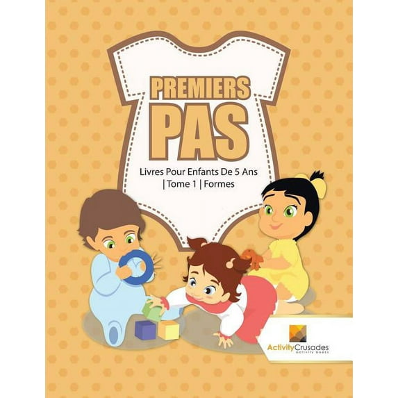 Premiers Pas: Livres Pour Enfants De 5 Ans Tome 1 Formes, (Paperback)