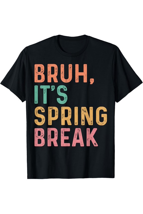 Premium Comfort - Bruh it's spring break Funny spring break 2025 T-Shirt