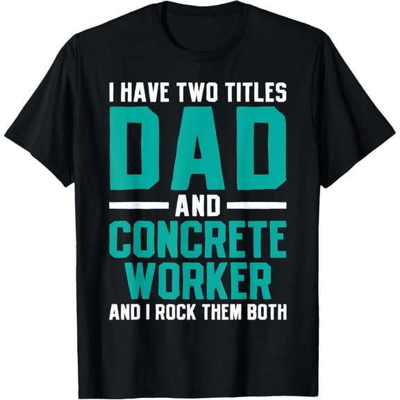 Premium Comfort - Concrete Worker Dad Father's Day T-Shirt