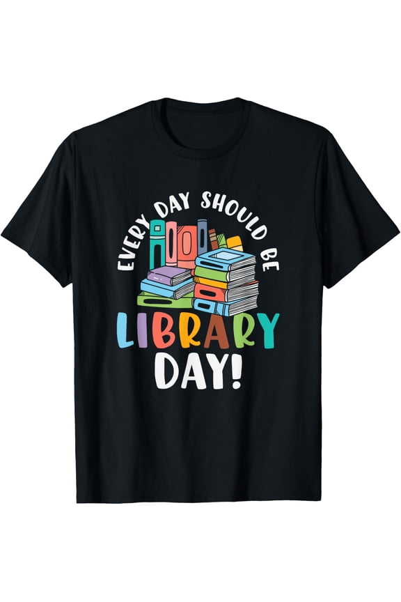 Premium Comfort - Everyday should be library day Gifts for a Librarian Fan T-Shirt
