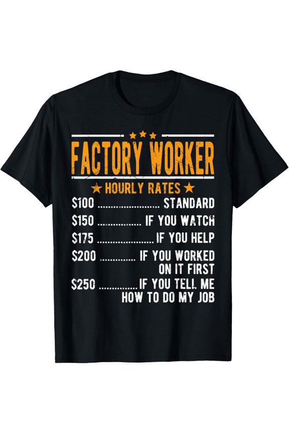 Premium Comfort - Factory Worker Hourly Rates T-Shirt