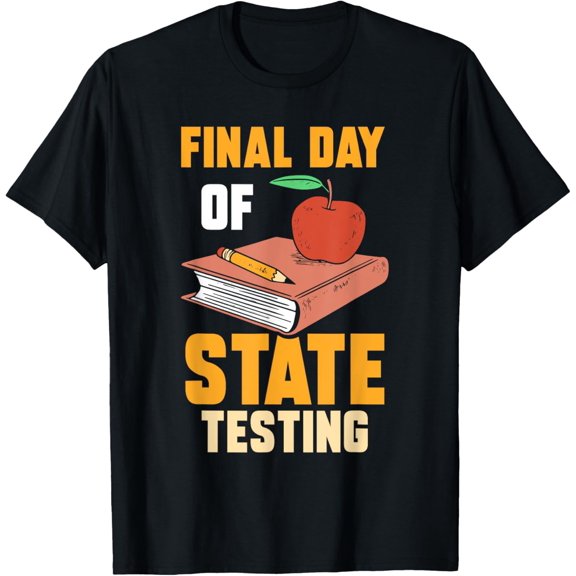 Premium Comfort - Final Day Of State Testing Exam Score Teacher Test Day T-Shirt