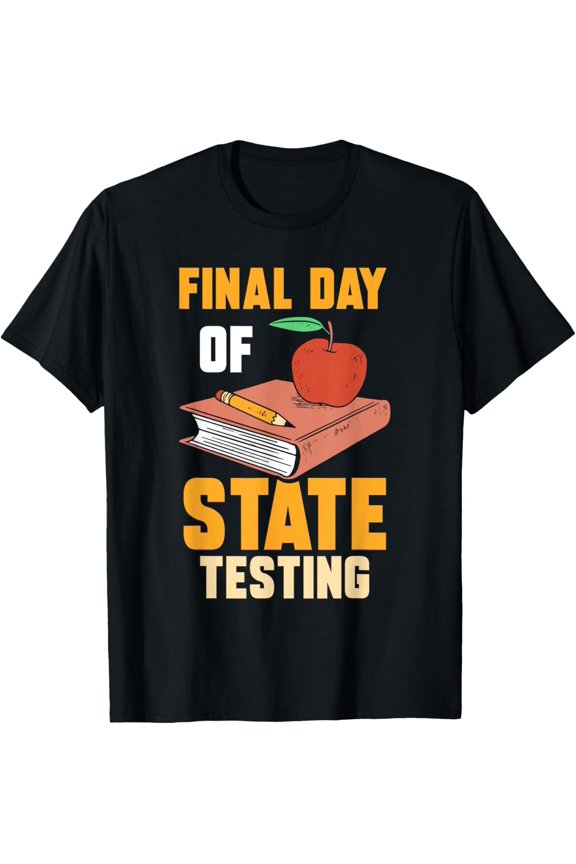 Premium Comfort - Final Day Of State Testing Exam Score Teacher Test Day T-Shirt