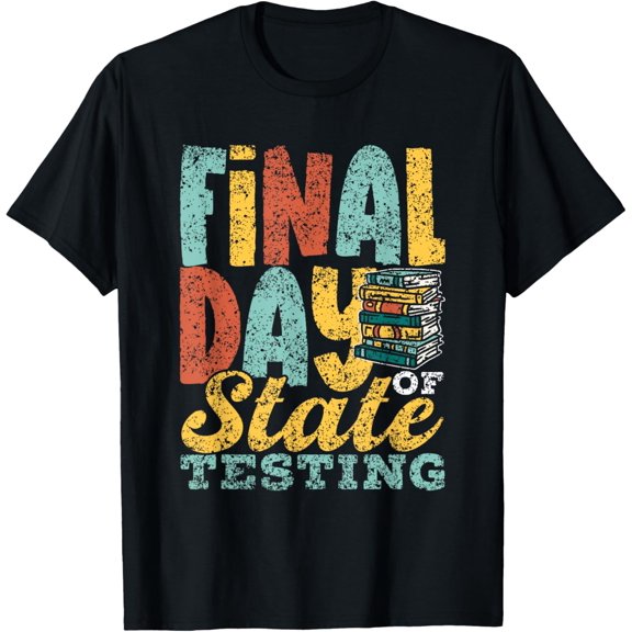 Premium Comfort - Final Day Of State Testing Exam Score Teacher Test Day T-Shirt