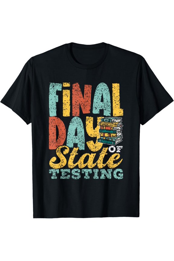 Premium Comfort - Final Day Of State Testing Exam Score Teacher Test Day T-Shirt