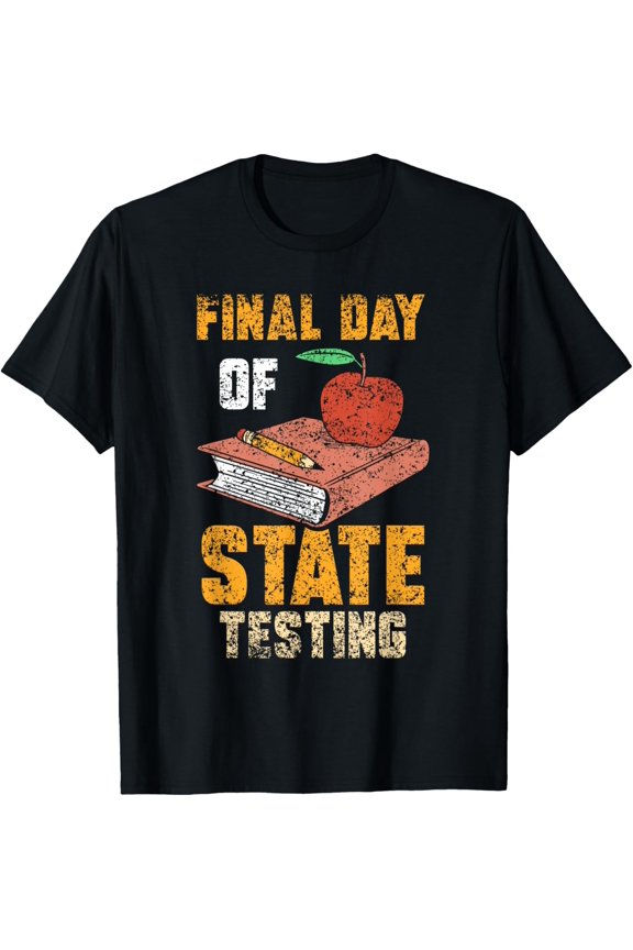 Premium Comfort - Final Day Of State Testing Exam Score Teacher Test Day T-Shirt