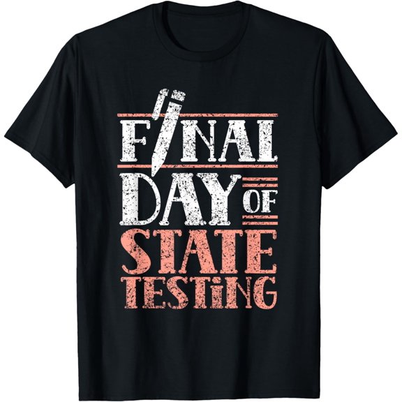 Premium Comfort - Final Day Of State Testing Exam Test Day Teacher Score T-Shirt