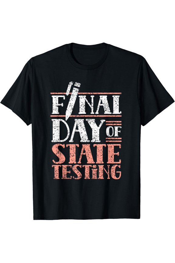 Premium Comfort - Final Day Of State Testing Exam Test Day Teacher Score T-Shirt
