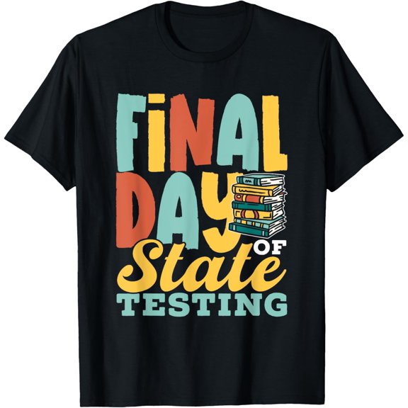 Premium Comfort - Final Day Of State Testing Teacher Exam Score Test Day T-Shirt