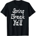 thumbnail image 1 of Premium Comfort - Fun Spring Break Shirt - Spring Break Ya'll Teacher Student T-Shirt, 1 of 4