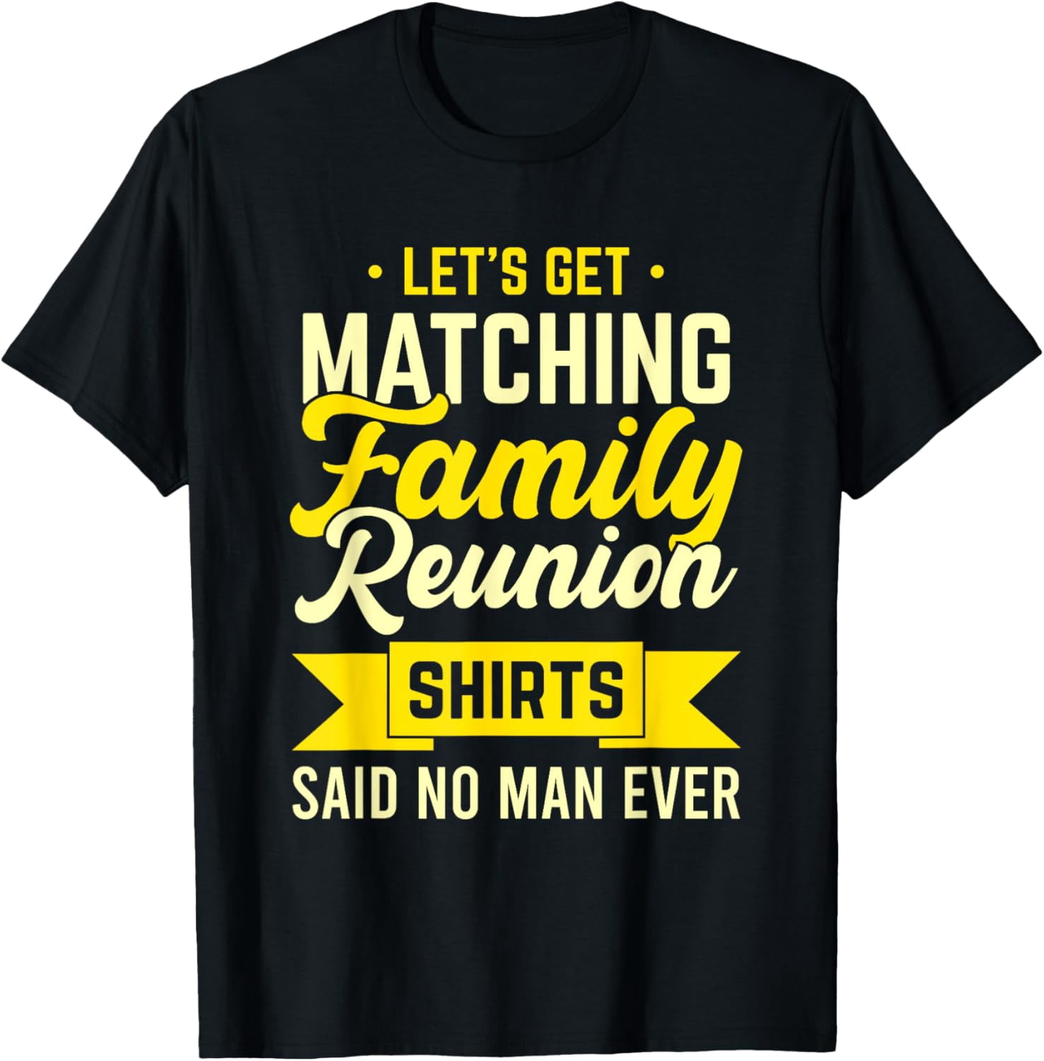 Premium Comfort - Funny Family Reunion | Let's Get Matching Family ...