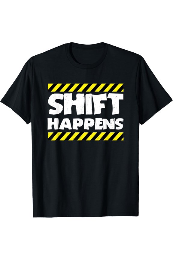Premium Comfort - Funny Work Meme - Shift Happens - Warehouse - Factory Worker T-Shirt