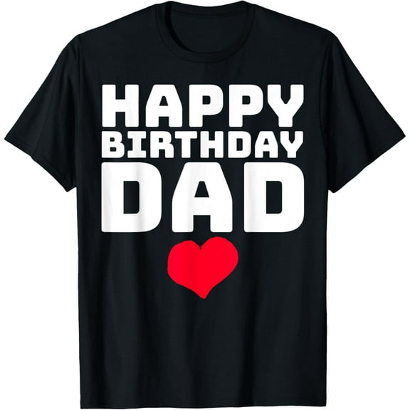 Playful Comfort Tee - Happy Birthday Dad T-Shirt