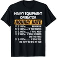 thumbnail image 1 of Premium Comfort - Heavy Equipment Operator Hourly Rate Funny Construction T-Shirt, 1 of 4