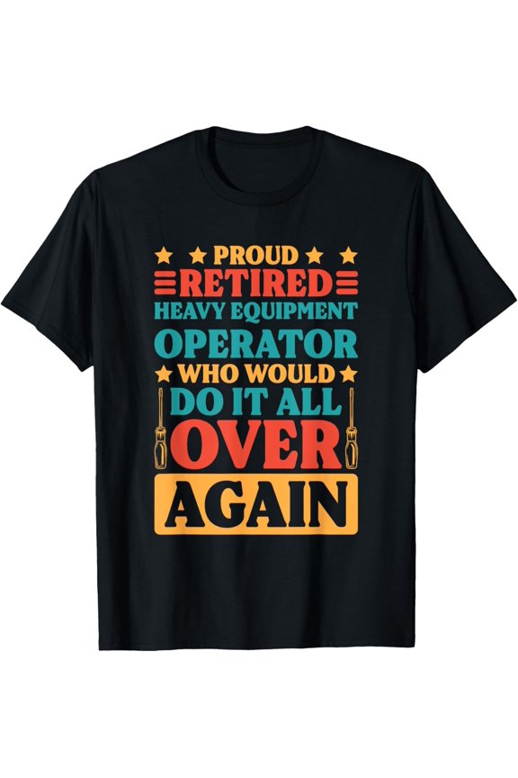 Premium Comfort - Heavy Equipment Operator Retired Retirement Backhoe Digger T-Shirt