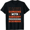 thumbnail image 1 of Premium Comfort - I Love Someone With Sensory Processing Disorder T-Shirt, 1 of 4