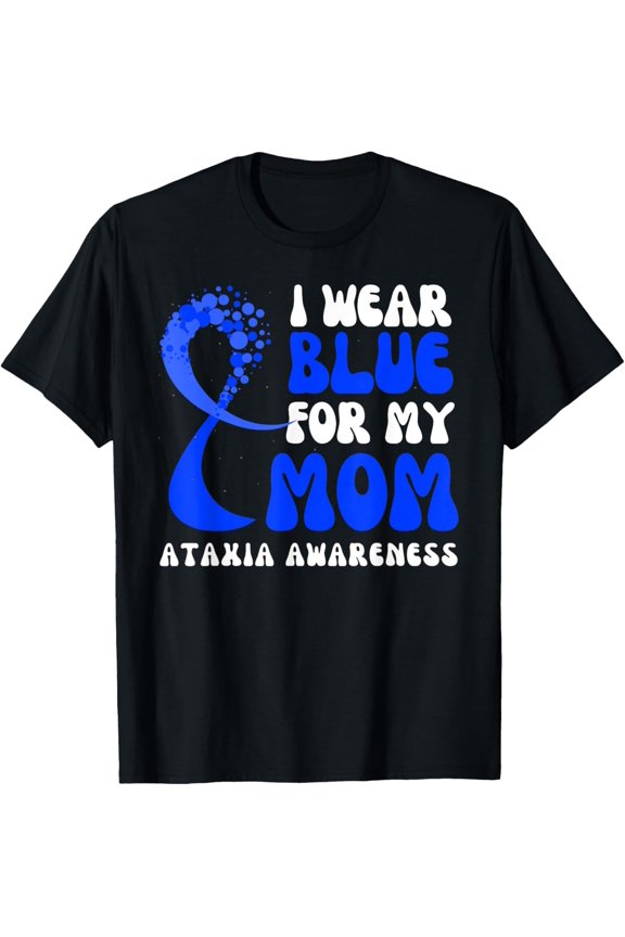 Premium Comfort - I Wear Blue For My Mom Ataxia Awareness Ribbon Fighter T-Shirt
