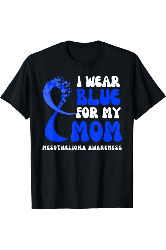 Premium Comfort - I Wear Blue For My Mom Mesothelioma Awareness Ribbon Fighter T-Shirt