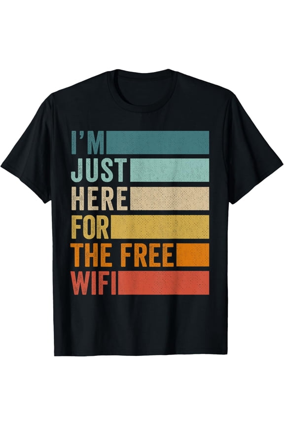 Premium Comfort - I'm Just Here For The Free Wifi T-Shirt