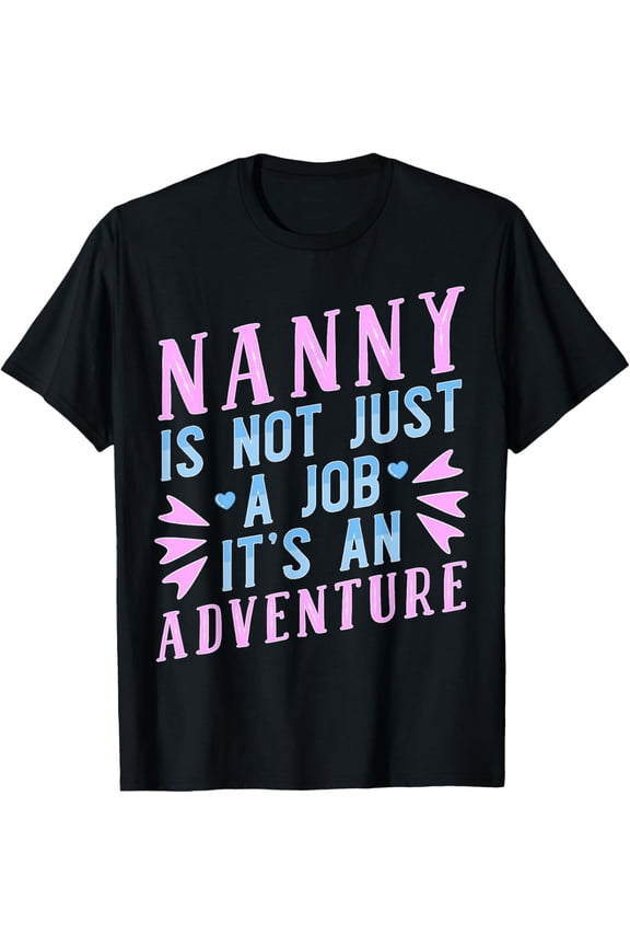 Premium Comfort - It's An Adventure Nanny T-Shirt