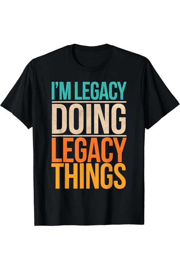 Premium Comfort - Legacy Doing Legacy Things Funny Family Reunion Gift T-Shirt