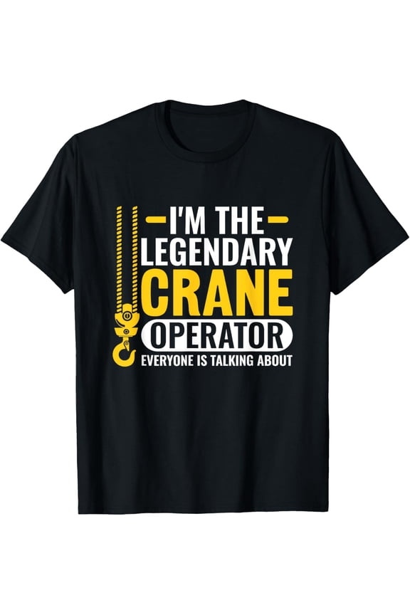Premium Comfort - Legendary Crane Operator Heavy Equipment Operator T-Shirt