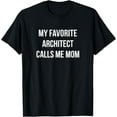 thumbnail image 1 of Premium Comfort - My Favorite Architect Calls Me Mom - T-Shirt, 1 of 4