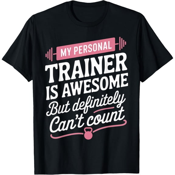 Premium Comfort - My Personal Trainer is Awesome but Can't Count Funny Gym T-Shirt