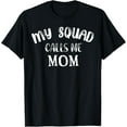 thumbnail image 1 of Premium Comfort - My Squad Calls Me Mom T-Shirt, 1 of 4