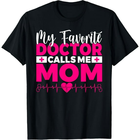 Premium Comfort - My favorite Doctor calls me Mom of Doctor Mom T-Shirt