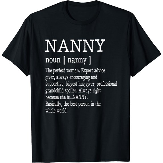 Premium Comfort - Nanny Definition Grandma Mothers Day Gift Idea for Women T-Shirt