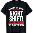 thumbnail image 1 of Premium Comfort - Night Shift Worker Funny Overnight Factory Worker Humor T-Shirt, 1 of 4