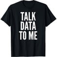 thumbnail image 1 of Premium Comfort - TALK DATA TO ME Accounting Analyst Geek Nerd Funny T-Shirt T-Shirt, 1 of 4