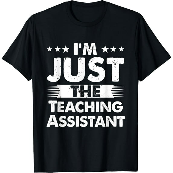 Premium Comfort - Teaching Assistant Profession Im Just The Teaching Assistant T-Shirt