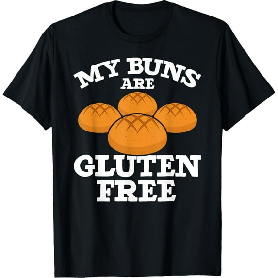 Premium Comfort - Wheat Free Gluten Intolerant Celiac Disease Buns Gluten Free T-Shirt