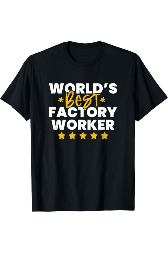 Premium Comfort - World's Best Factory Worker T-Shirt
