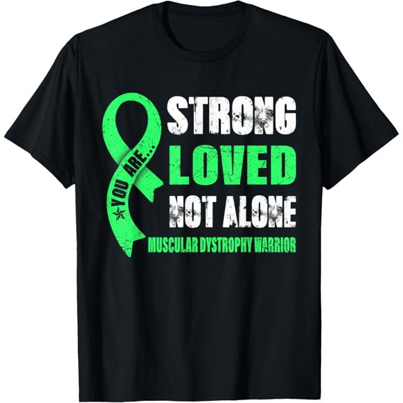 Premium Comfort - YOU ARE STRONG, LOVED MUSCULAR DYSTROPHY WARRIOR T-Shirt