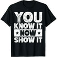 thumbnail image 1 of Premium Comfort - You Know It Now Show It T-Shirt, 1 of 4