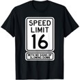 thumbnail image 1 of Premium Daily Comfort - 16th Birthday Speed Limit Sign Funny 16 Year Old Boys Girls T-Shirt, 1 of 4