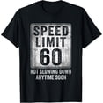 thumbnail image 1 of Premium Daily Comfort - 60th Birthday Speed Limit Sign Funny 60 Year Old Man Woman T-Shirt, 1 of 4