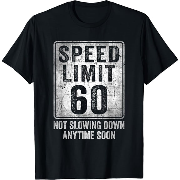 Premium Daily Comfort - 60th Birthday Speed Limit Sign Funny 60 Year Old Man Woman T-Shirt
