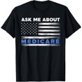 thumbnail image 1 of Premium Daily Comfort - Ask Me About Medicare T-Shirt, 1 of 4