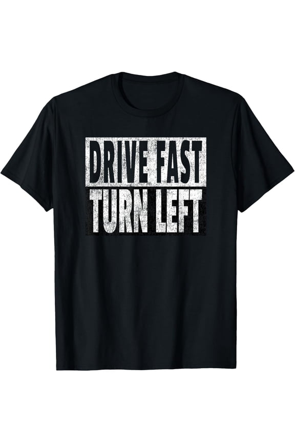 Playful Comfort Tee - Drive Fast Turn Left - Funny Dirt Circle Track Racing Quote T-Shirt