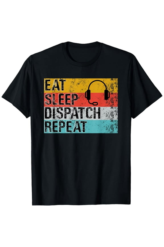 Premium Daily Comfort - Eat Sleep Dispatch Repeat Funny 911 Dispatcher Vintage T-Shirt