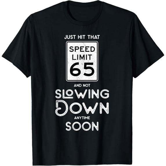 Premium Daily Comfort - Happy 65th Birthday Speed Limit Sign 65 T-Shirt