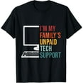 thumbnail image 1 of Premium Daily Comfort - I'm My Family's Unpaid Tech Support Funny Technical Support T-Shirt, 1 of 4