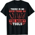 thumbnail image 1 of Premium Daily Comfort - Mens Craftsman There Is No Such Thing As Too Many Tools Mechanic T-Shirt, 1 of 1